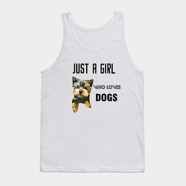 Yorkie Yorkshire Terrier Just a girl who loves dogs Tank Top by AdrianaHolmesArt